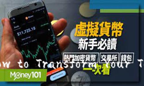 Unlocking the Treasure Chest: How to Transform Your Tokenim 2.0 Wallet into Real Cash