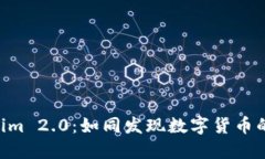 解锁Tokenim 2.0：如同发现数字货币的“藏宝图”！